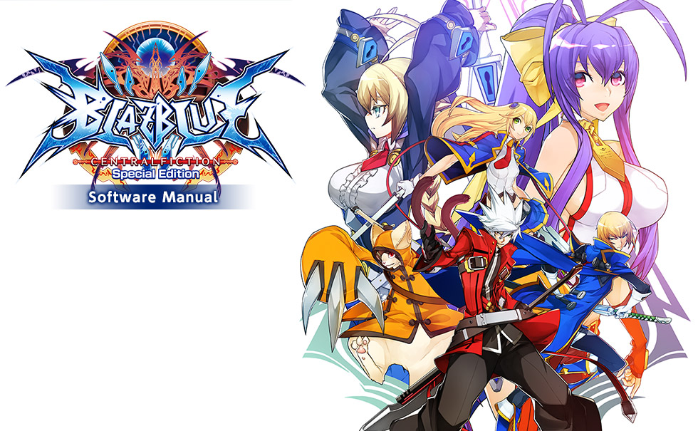 BLAZBLUE CENTRALFICTION Special Edition Software Manual