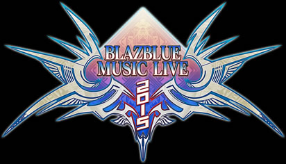 BLAZBLUE　MUSIC LIVE 2015