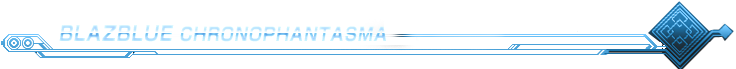 BLAZBLUE CHRONOPHANTASMA